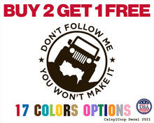 Load image into Gallery viewer, Don't Follow Me Jeep Vinyl Sticker Decals