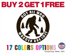 Load image into Gallery viewer, Not All Who Wander are Lost Bigfoot Vinyl Sticker Decals